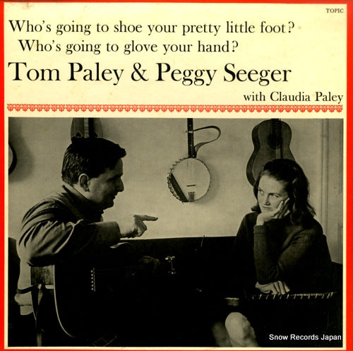 PALEY, TOM, AND PEGGY SEEGER who's going to shoe your pretty little foot? 12T113