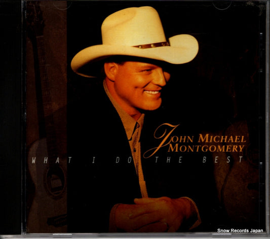 MONTGOMERY, JOHN MICHAEL what i do the best 82947-2
