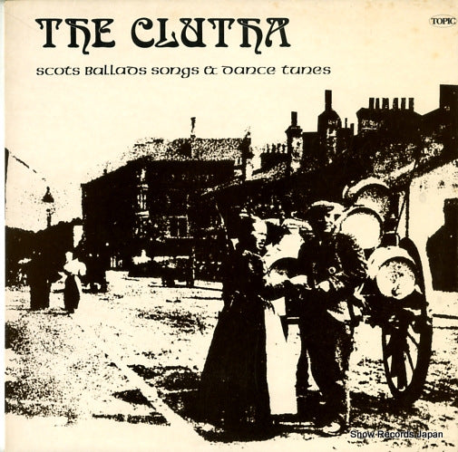 CLUTHA, THE scots ballads songs and dance tunes 12TS242