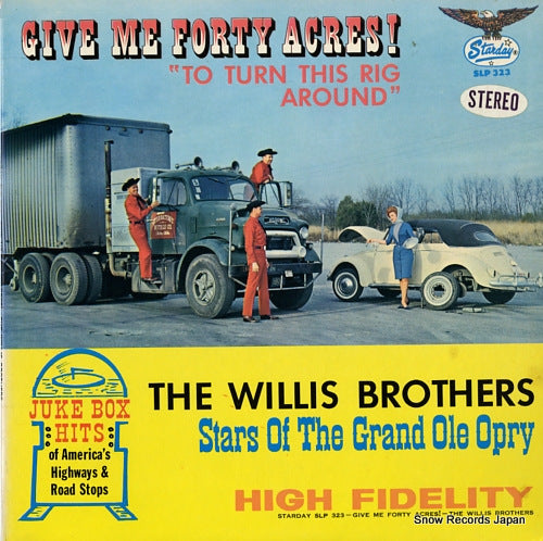 WILLIS BROTHERS, THE give me forty acres! (to turn this rig around) SLP323
