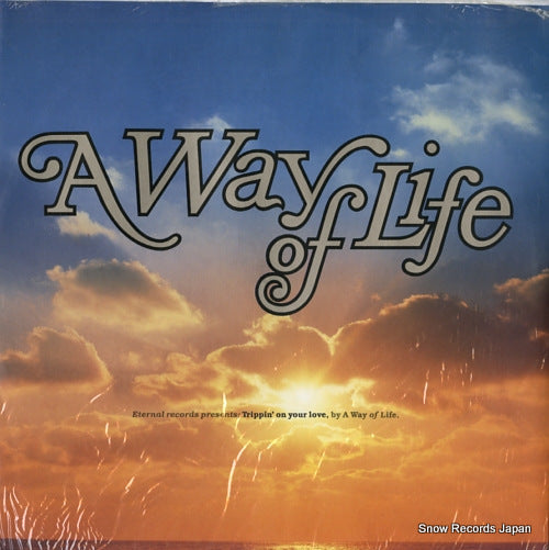 WAY OF LIFE, A trippin' on your love YZ464T