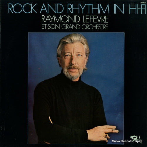 LEFEVRE, RAYMOND rock and rhythm in hi-fi 80.629