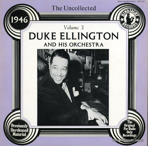 ELLINGTON, DUKE the uncollected vol.3 - duke ellington and his orchestra - 1946 HSR-127