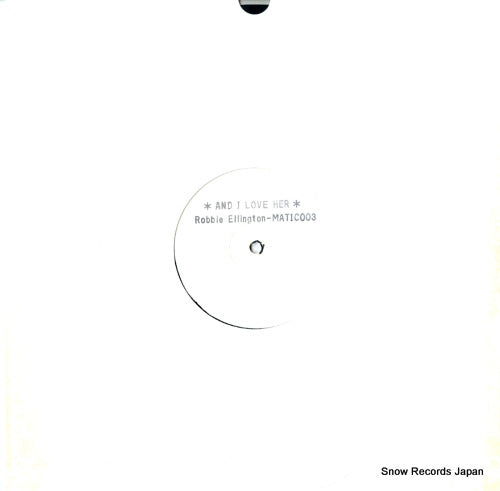 ELLINGTON, ROBBIE and i love her MATIC003