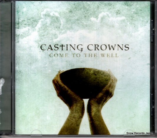CASTING CROWNS come to the well 02341-0162-2