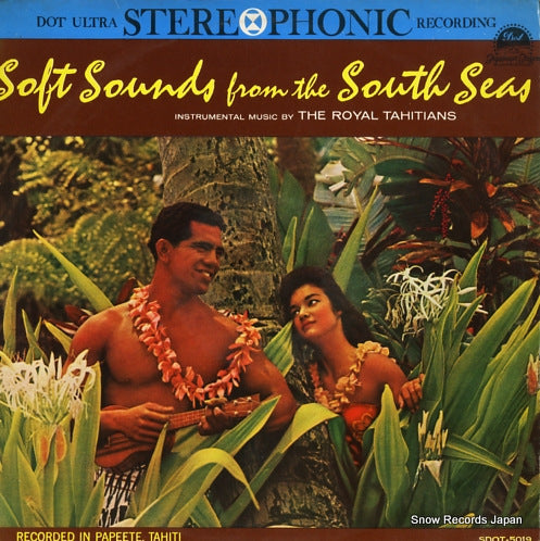 ROYAL TAHITIANS, THE soft sounds from the south seas SDOT5019
