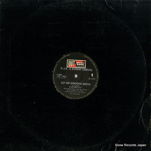 D.J.K. AND ROBERT CHEVAL let me groove move OUT3459