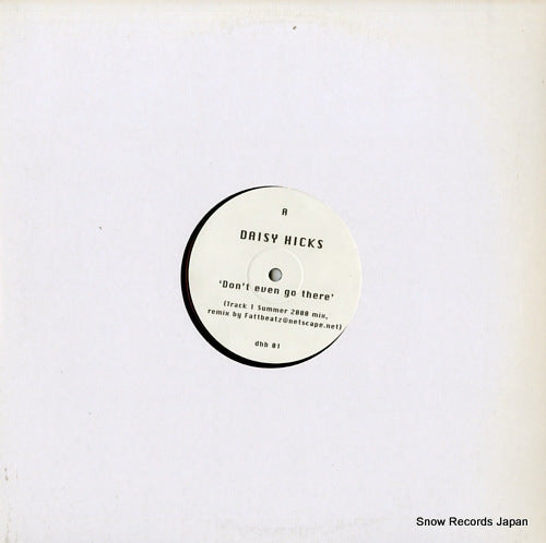 HICKS, DAISY don't even go there DHB01