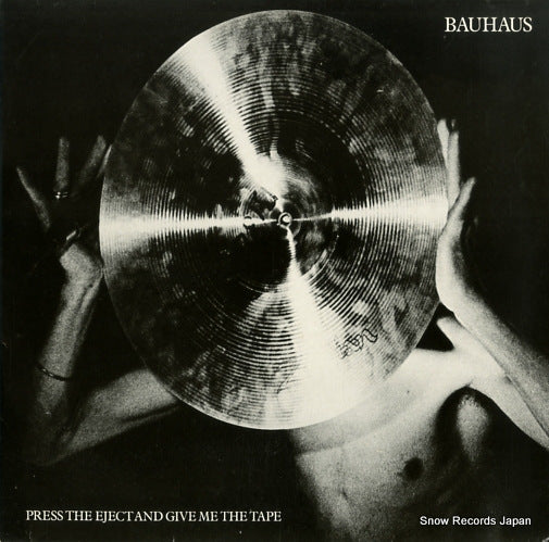 BAUHAUS press the ejectand give me the tape BEGA38