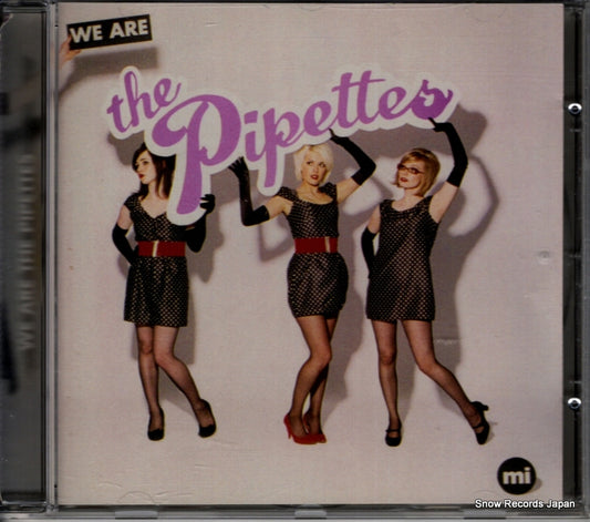 PIPETTES, THE we are the pipettes M1072CD