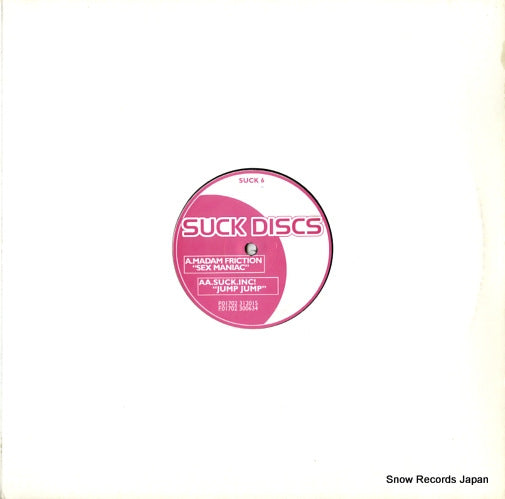 FRICTION, MADAM / SUCK INC. sex maniac/jump jump SUCK6