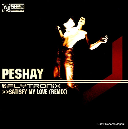 PESHAY satisfy my love (remix) CUBIK002R