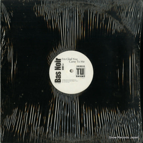 BAS NOIR i'm glad you came to me TU009