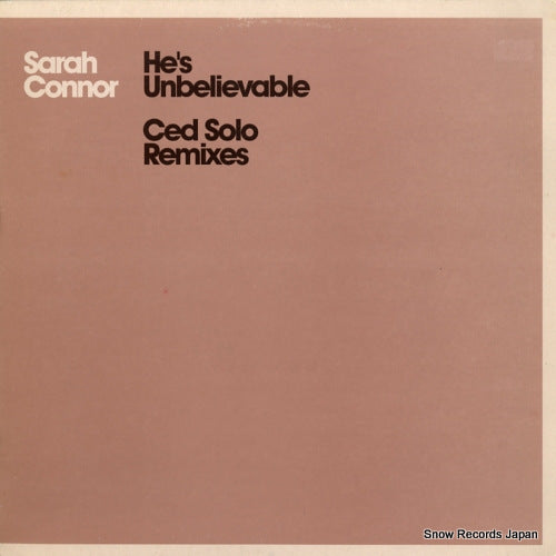 CONNOR, SARAH he's unbelievable (ced solo remixes) 6735016