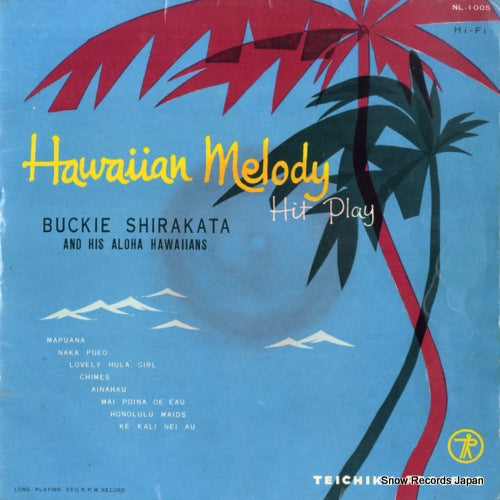 SHIRAKATA, BUCKIE, AND ALOHA HAWAIIANS hawaiian melody hit play NL-1005