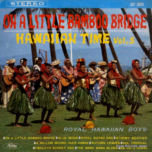 ROYAL HAWAIIAN BOYS on a little bamboo bridge hawaiian time vol.5 JSP3092