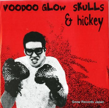 VOODOO GLOW SKULLS AND HICKEY split single PR12