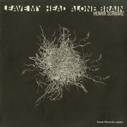 SCHWARZ, HENRIK leave my head alone brain SMR004