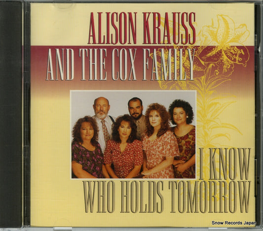 KRAUSS, ALISON, AND THE COX FAMILY i know who holds tomorrow ROUNDERCD0307