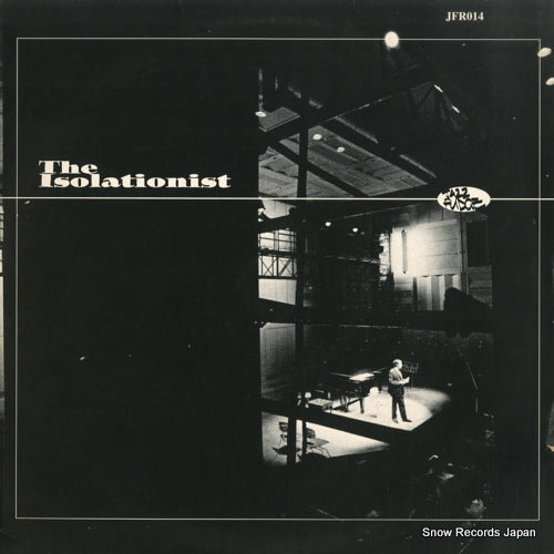 ISOLATIONIST, THE the isolationist JFR014