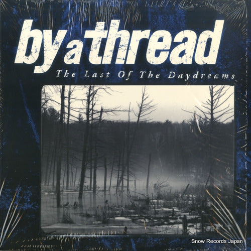 BY A THREAD the last of the daydreams REV:82