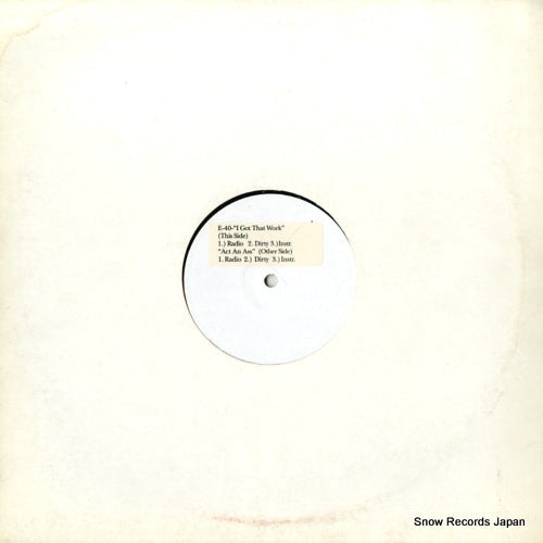 E-40 i got that work / act an ass 55804E1