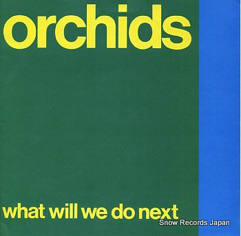 ORCHIDS, THE what will we do next SARAH23