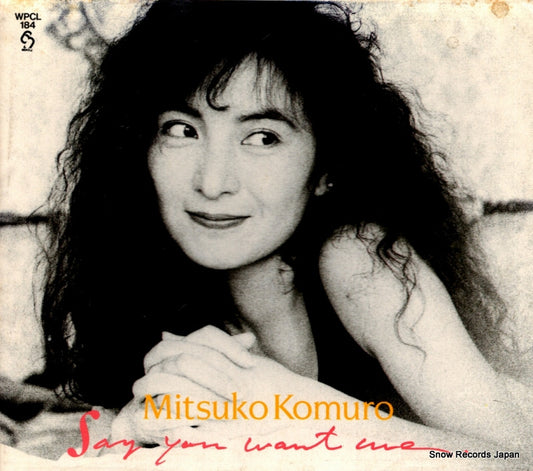 KOMURO, MITSUKO say you want me WPCL-184