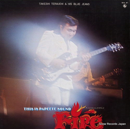 TERAUCHI, TAKESHI, AND HIS BLUE JEANS this is papeete sound "fire" SKA-87