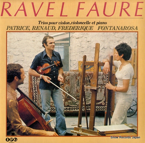 PATRICE, RENAUD, FREDERIQUE FONTANAROSA ravel faure; trios pour violon, vilolncelle et piano KUX-3101-PG