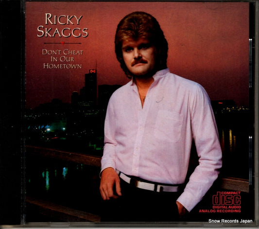 SKAGGS, RICKY don't cheat in our hometown EK38954