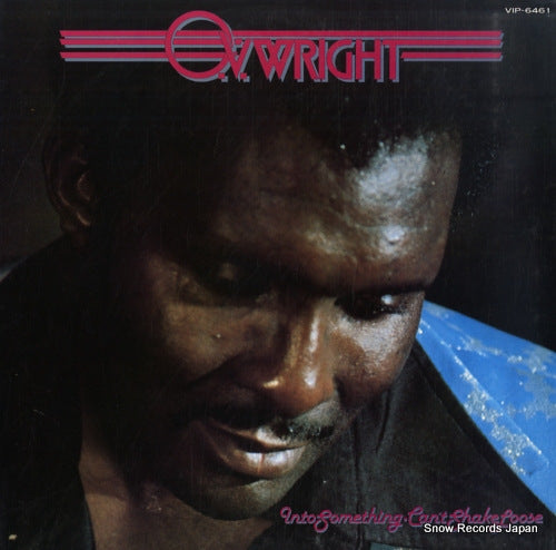 WRIGHT, O. V. into something (can't shake loose) VIP-6461