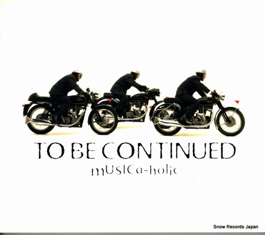 TO BE CONTINUED musica-holic SRCL3255