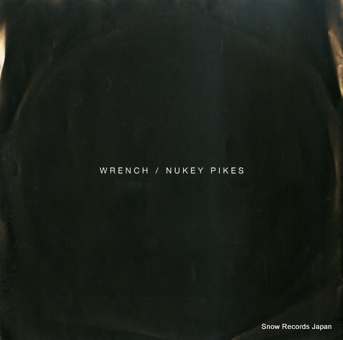 WRENCH / NUKEY PIKES wrench / nukey pikes ZIKS-059