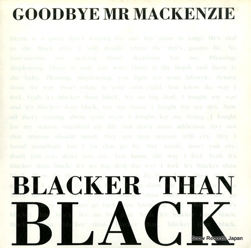 GOODBYE MR MACKENZIE blacker than black 12R6257