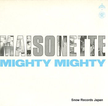 MIGHTY MIGHTY maisonette 12CHAP21