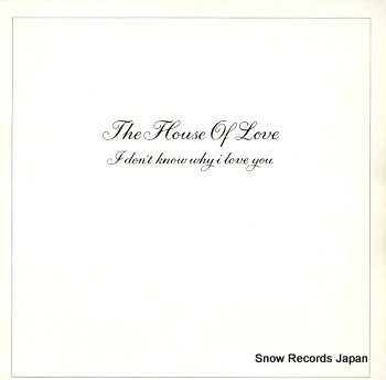 HOUSE OF LOVE, THE i don't know why i love you HOLR212