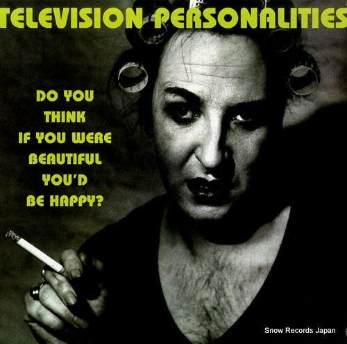 TELEVISION PERSONALITIES do you think if you were beautiful you'd be happy? TASK48