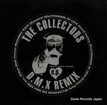 COLLECTORS, THE want love e.p. d.m.x. remix CLW-001