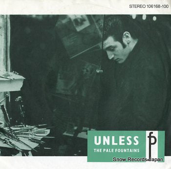 PALE FOUNTAINS, THE unless 106168-100