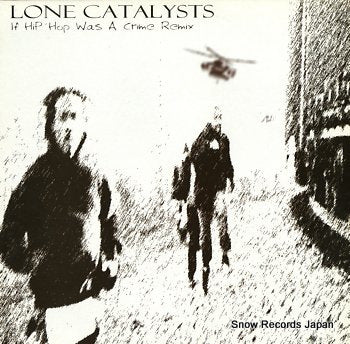 LONE CATALYSTS if hip hop was a crime remix LCHHC02-1