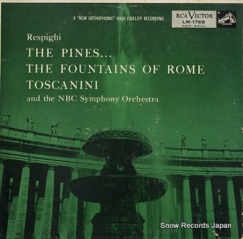 TOSCANINI, ARTURO respighi; the pines the fountains of rome LM-1768
