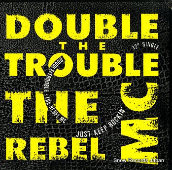 DOUBLE TROUBLE, THE AND THE REBEL MC just keep rockin'  889971-1