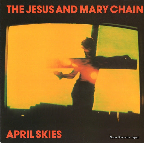 JESUS AND MARY CHAIN, THE april skies 7.248372