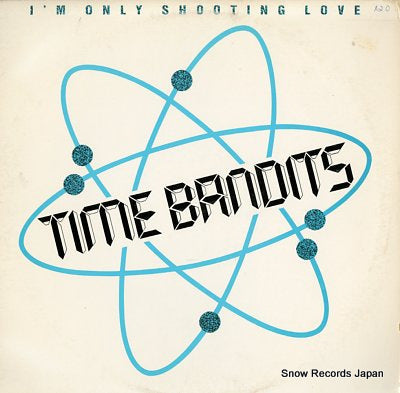 TIME BANDITS i'm only shooting love 44-05229
