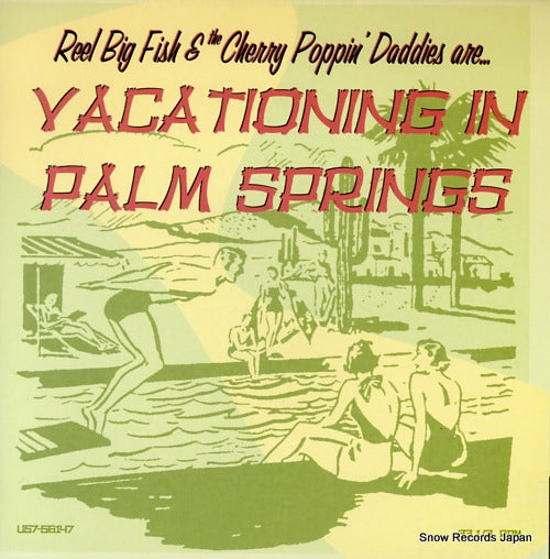 REEL BIG FISH / THE CHERRY POPPIN' DADDIES vacationing in palm springs U57-56147