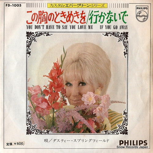 SPRINGFIELD, DUSTY you don't have to say you love me FD-1003