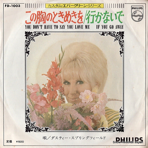 SPRINGFIELD, DUSTY you don't have to say you love me FD-1003