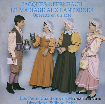 DEBAT, PHILIPPE jacques offenbach; le mariage aux lanternes MMO90586