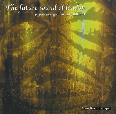 FUTURE SOUND OF LONDON, THE papua new guinea translations LPTOT52